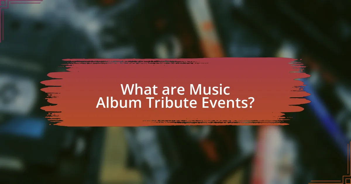 What are Music Album Tribute Events?